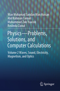 Hardcover Physics--Problems, Solutions, and Computer Calculations: Volume 2 Waves, Sound, Electricity, Magnetism, and Optics Book