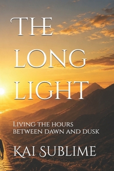 Paperback The long light: Living the hours between dawn and dusk Book
