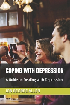 Paperback Coping with Depression: A Guide on Dealing with Depression Book