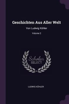 Paperback Geschichten Aus Aller Welt: Von Ludwig Köhler; Volume 2 Book