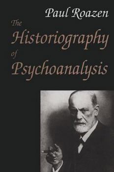 Hardcover The Historiography of Psychoanalysis Book