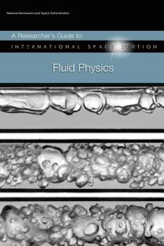 Paperback A Researcher's Guide to: International Space Station - Fluid Physics Book