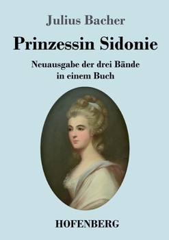 Paperback Prinzessin Sidonie: Neuausgabe der drei Bände in einem Buch [German] Book