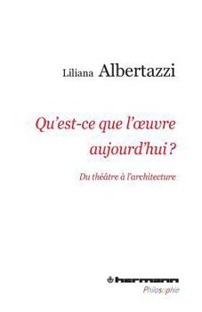 Qu'est-ce que l'oeuvre aujourd'hui ?: Du théâtre jusqu'à l'architecture (HR.HERM.PHILO.) (French Edition)