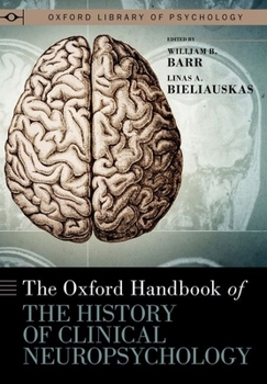 Hardcover The Oxford Handbook of the History of Clinical Neuropsychology Book