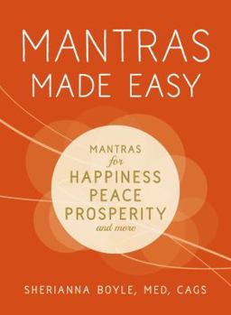 Paperback Mantras Made Easy: Mantras for Happiness, Peace, Prosperity, and More Book