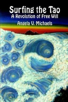 Paperback Surfing the Tao: A Revolution of Free Will Book