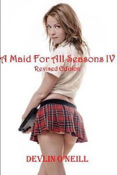 Paperback A Maid for All Seasons IV, Revised Edition: Green Eyes; Scarlet Cheeks Book
