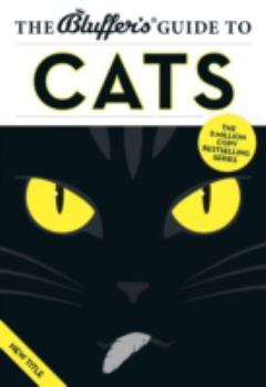 Paperback The Bluffer's Guide to Cats (Bluffer's Guides) Book