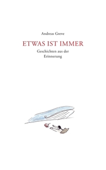Paperback Etwas ist immer: Geschichten aus der Erinnerung [German] Book