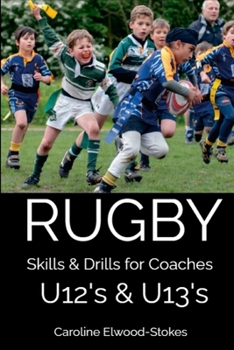 Paperback RUGBY Skills & Drills for Coaches U12's & U13's Book