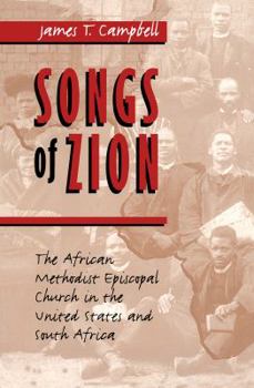 Paperback Songs of Zion: The African Methodist Episcopal Church in the United States and South Africa Book