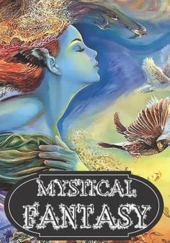 Paperback Mystical Fantasy: Adult Coloring Book, Beautiful Fairies, Dragons, Unicorns, Mermaids, Fantasy Women, Underwater Ocean Realms, Fun Sea A Book