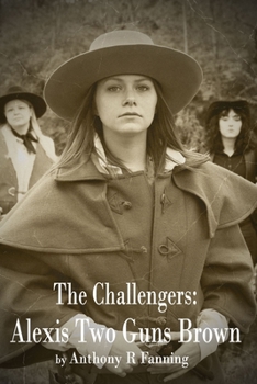 Paperback The Challengers: Alexis Two Guns Brown Book