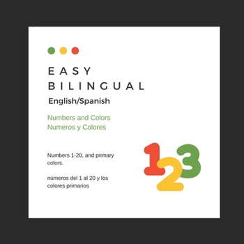 Paperback Easy Bilingual, English/Spanish: Numbers and Colors Book