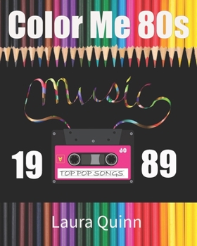 Paperback Color Me 80s: Top Pop Songs 1989: Totally Awesome Activities Book