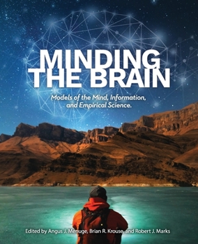 Paperback Minding the Brain: Models of the Mind, Information, and Empirical Science Book