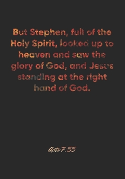 Acts 7:55 Notebook: But Stephen, full of the Holy Spirit, looked up to heaven and saw the glory of God, and Jesus standing at the right hand of God.: ... Christian Journal/Diary Gift, Doodle Present