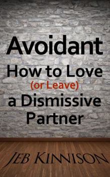 Paperback Avoidant: How to Love (or Leave) a Dismissive Partner Book