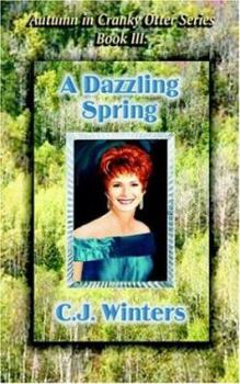 Paperback A Dazzling Spring, Autumn in Cranky Otter Series, Book III Book