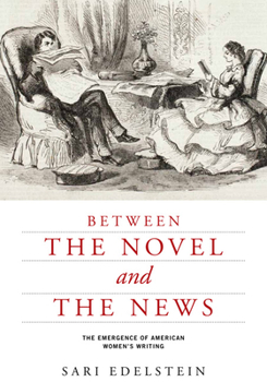 Paperback Between the Novel and the News: The Emergence of American Women's Writing Book