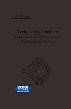 Paperback Technisches Zeichnen Aus Der Vorstellung Mit Rücksicht Auf Die Herstellung in Der Werkstatt [German] Book