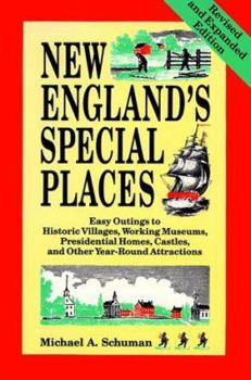 Paperback New England's Special Places: Easy Outings to Historic Villages, Working Museums, Presidential Homes, Castles, and Other Year-Round Attractions Book
