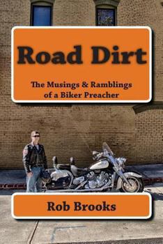 Paperback Road Dirt: The Musings & Ramblings of a Biker Preacher Book