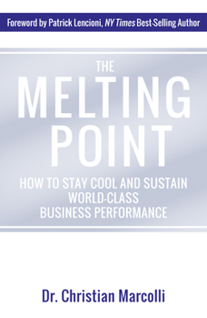 Hardcover The Melting Point: How to Stay Cool and Sustain World-Class Business Performance Book