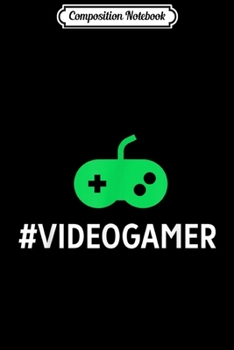 Paperback Composition Notebook: Video Gamer Funny for video game players #videogamer Journal/Notebook Blank Lined Ruled 6x9 100 Pages Book