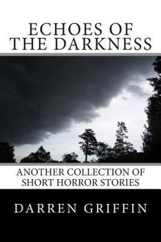 Paperback Echoes of the Darkness: Another Collection of Short Horror Stories Book