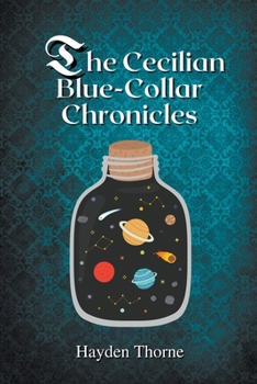 The Cecilian Blue-Collar Chronicles - Book  of the Cecilian Blue-Collar Chronicles