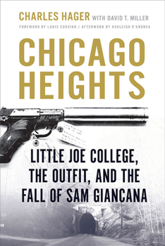 Paperback Chicago Heights: Little Joe College, the Outfit, and the Fall of Sam Giancana Book