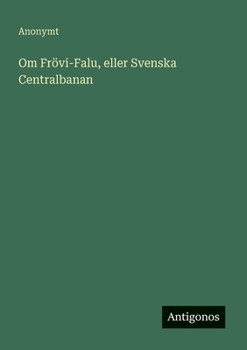 Paperback Om Frövi-Falu, eller Svenska Centralbanan [Swedish] Book
