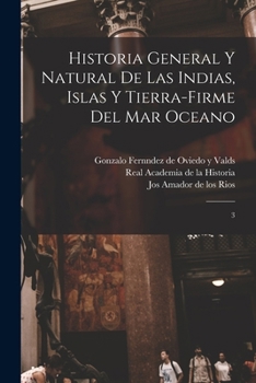 Paperback Historia general y natural de las Indias, islas y tierra-firme del mar oceano: 3 [Spanish] Book
