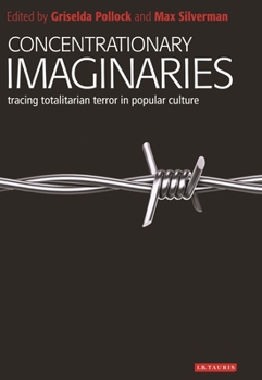 Paperback Concentrationary Imaginaries: Tracing Totalitarian Violence in Popular Culture Book