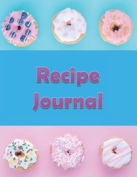 Paperback Recipe Journal: Recipe Book to Write In, Collect Your Favorite Recipes in Your Own Cookbook, 120 - Recipe Journal and Organizer, 8.5" Book