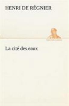 Paperback La cité des eaux [French] Book