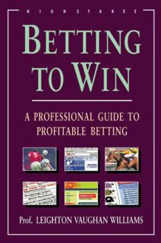 Paperback Betting to Win: A Professional Guide to Profitable Betting Book