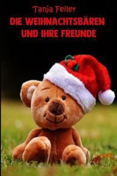 Paperback Die Weihnachtsbären und ihre Freunde: Bilderbuch für Kinder [German] Book