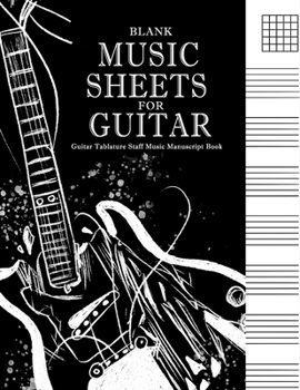 Paperback Blank Music Sheets for Guitar: Guitar Tablature Staff Music Manuscript Book : Complete with Guitar Chord Diagram and Chord Boxes on Each Page Book