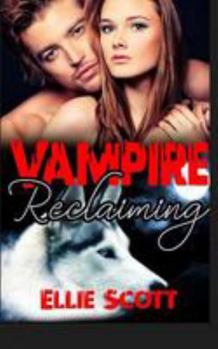 Paperback Vampire Reclaiming: A Vampire/Shifter Paranormal Romance Book