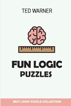 Paperback Fun Logic Puzzles: Kuroshiro Puzzles - Best Logic Puzzle Collection Book