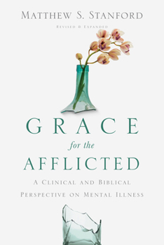 Paperback Grace for the Afflicted: A Clinical and Biblical Perspective on Mental Illness Book