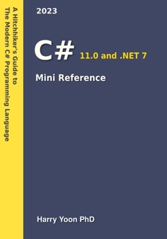 Paperback C# Mini Reference: A Quick Guide to the Modern C# Programming Language for Busy Coders Book