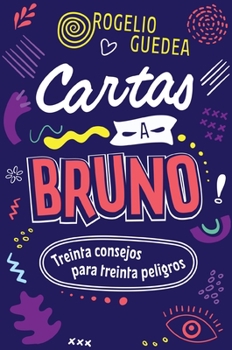 Paperback Cartas a Bruno: Treinta Consejos Para Treinta Peligros [Spanish] Book