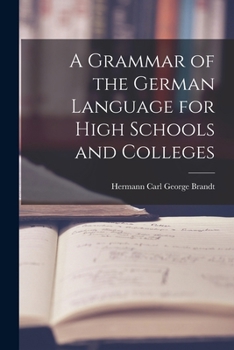 Paperback A Grammar of the German Language for High Schools and Colleges Book