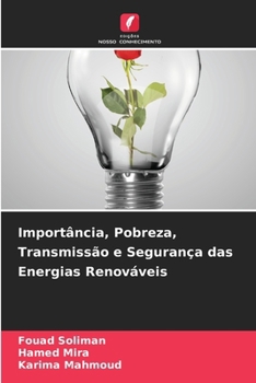 Paperback Importância, Pobreza, Transmissão e Segurança das Energias Renováveis [Portuguese] Book