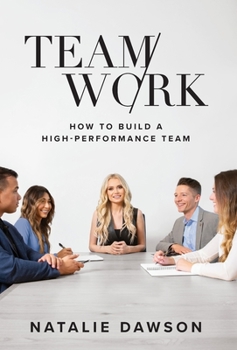 Hardcover TeamWork: How to Build a High-Performance Team Book