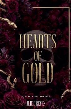 Hearts of Gold: A Dark Mafia Romance (The Violent Hearts)